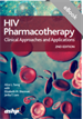 HIV Pharmacotherapy: Clinical Approaches and Applications, 2nd Edition