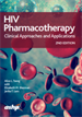 HIV Pharmacotherapy: Clinical Approaches and Applications, 2nd Edition
