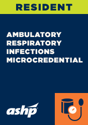 Resident: Ambulatory Respiratory Infections Microcredential