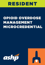 Resident: Opioid Overdose Management Microcredential