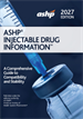 ASHP Injectable Drug Information 2027 Edition 