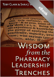 Wisdom from the Pharmacy Leadership Trenches