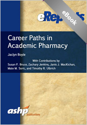 Career Paths in Academic Pharmacy: An ASHP eReport 