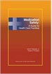 Medication Safety:  A Guide for Healthcare Facilities