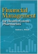 Financial Management for Health-System Pharmacists