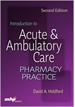 Introduction to Acute and Ambulatory Care Pharmacy Practice, Second Edition