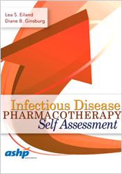 Infectious Disease Pharmacotherapy Self Assessment