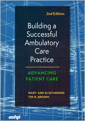 Building a Successful Ambulatory Care Practice:  Advancing Patient Care