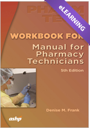 2nd Edition Workbook for the Manual for Pharmacy Technicians, 5th Edition (LMS Version)