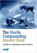 The Sterile Compounding Answer Book: A Guide to Contemporary Best Practices