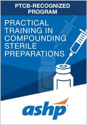 Practical Training in Compounding Sterile Preparations Certificate