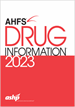 AHFS Drug Information 2023