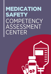 Medication Safety Competency Assessment Center
