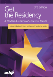 Get the Residency: A Modern Guide to a Successful Match, 3rd Edition 